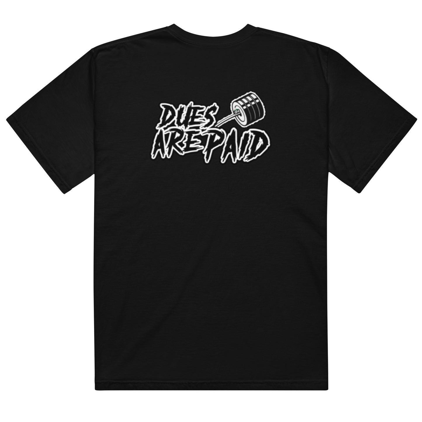 DUES ARE PAID Unisex heavyweight tee