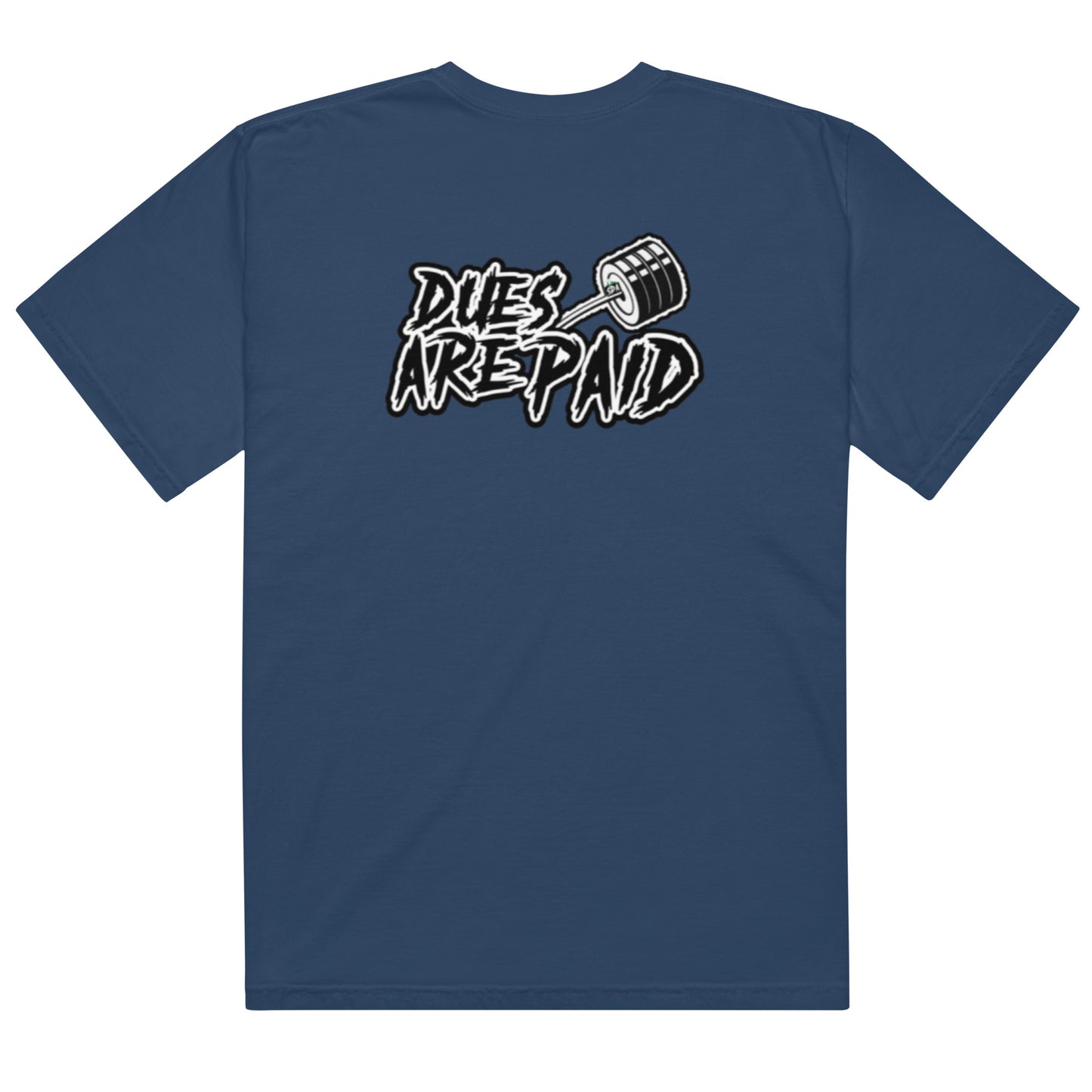 DUES ARE PAID Unisex heavyweight tee