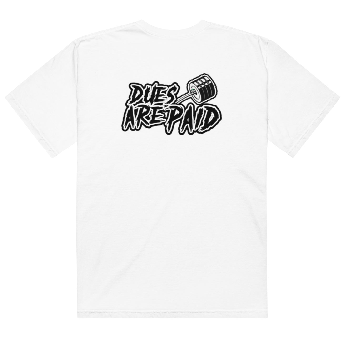 DUES ARE PAID Unisex heavyweight tee