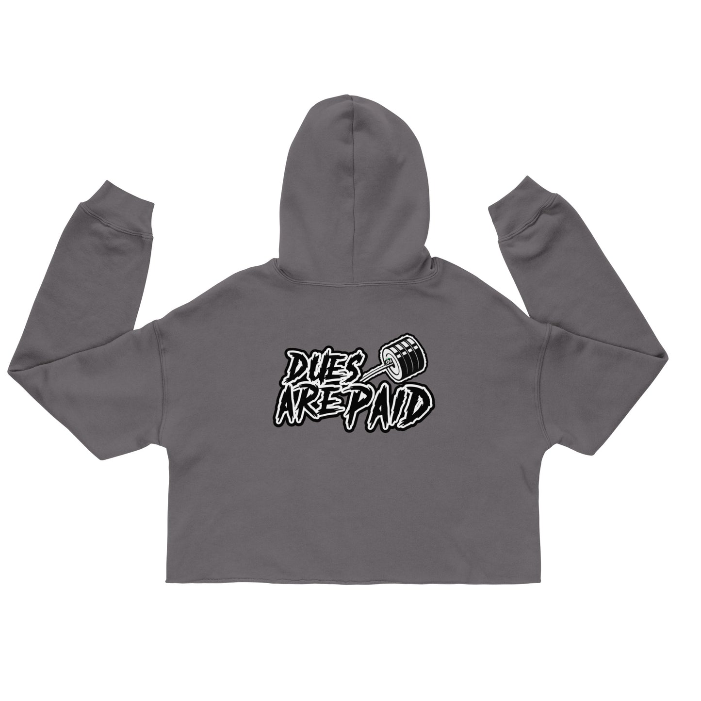 DUES ARE PAID Crop Hoodie